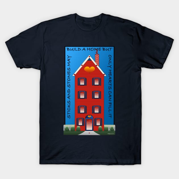 Sticks and Stones may build a home... T-Shirt by FunkilyMade